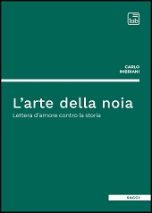 eBook, L'arte della noia : lettera d'amore contro la storia, Imbriani, Carlo, TAB edizioni