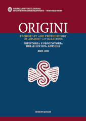 Issue, Origini : prehistory and protohistory of ancient civilizations = preistoria e protostoria delle civiltà antiche : XLIII, 2019, Edizioni Quasar