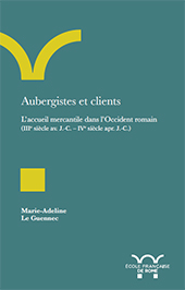 E-book, Aubergistes et clients : l'accueil mercantile dans l'Occident romain : (IIIe siècle av. J.-C. - IVe siècles apr. J.-C.), Le Guennec, Marie-Adeline, author, École française de Rome