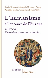 E-book, L'humanisme à l'épreuve de l'Europe : (XVe-XVIe siècle) : histoire d'une transmutation culturelle, Champ Vallon