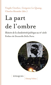 eBook, La part de l'ombre : histoire de la clandestinité politique au XXe siècle, Champ Vallon