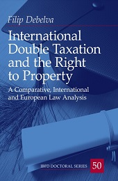 E-book, International double taxation and the right to property : a comparative, international and European law analysis, Debelva, Filip, IBFD