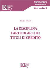 E-book, La disciplina particolare dei titoli di credito, Tencati, Adolfo, Key editore