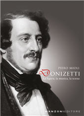 E-book, Donizetti : la figura, la musica, la scena, Mioli, Piero, 1947-, author, Manzoni editore