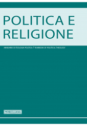 Fascicolo, Politica e religione : annuario di teologia politica = Yearbook of political theology : 2019/2020, Morcelliana