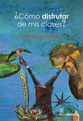 eBook, ¿Cómo disfrutar de mis clases? : cartas del siglo XXI entre dos profesoras españolas y una asesora pedagógica argentina, Ediciones Morata
