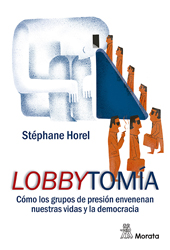 E-book, Lobbytomía : cómo los grupos de presión envenenan nuestras vidas y la democracia, Ediciones Morata