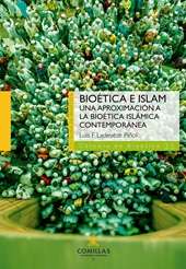 E-book, Bioética e islam : una aproximación a la bioética islámica contemporánea, Ladevèze Piñol, Luis Fernando, Universidad Pontificia Comillas