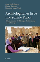 E-book, Archäologisches Erbe und soziale Praxis : Reflexionen aus Archäologie, Bauforschung und Ethnologie, Reimer