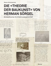 E-book, Die Theorie der Baukunst von Herman Sörgel : Entwürfe einer Architekturwissenschaft, Reimer