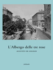 E-book, L'albergo delle tre rose, De Angelis, Augusto, 1888-1944, AliRibelli