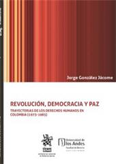 E-book, Revolución, democracia y paz : trayectorias de los derechos humanos en Colombia (1973-1985), 