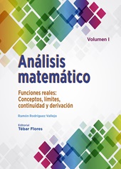 E-book, Análisis matemático : I. Funciones reales : conceptos, límites, continuidad y derivación, Tébar Flores