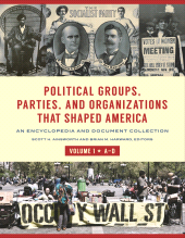 E-book, Political Groups, Parties, and Organizations That Shaped America : An Encyclopedia and Document Collection [3 volumes], ABC-CLIO