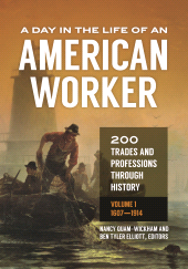 E-book, A Day in the Life of an American Worker : 200 Trades and Professions through History [2 volumes], ABC-CLIO