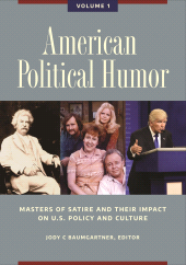 E-book, American Political Humor : Masters of Satire and Their Impact on U.S. Policy and Culture [2 volumes], ABC-CLIO