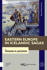 eBook, Eastern Europe in Icelandic Sagas, Jackson, Tatjana N., Arc Humanities Press