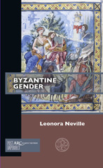 E-book, Byzantine Gender, Neville, Leonora, Arc Humanities Press