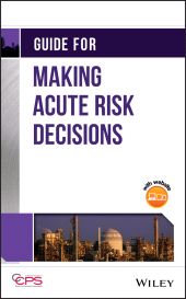 E-book, Guide for Making Acute Risk Decisions, AIChe - American Institute of Chemical Engineers