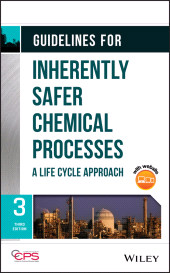 E-book, Guidelines for Inherently Safer Chemical Processes : A Life Cycle Approach, AIChe - American Institute of Chemical Engineers
