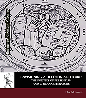E-book, Envisioning a descolonial future : the poetics of presentism and chicana literature, Universidad de Alcalá