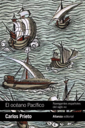 eBook, El océano Pacífico: Navegantes españoles del siglo XVI, Alianza Editorial