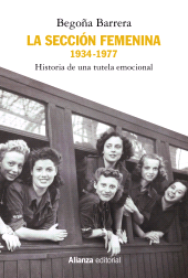 E-book, La Sección Femenina, 1934-1977 : Historia de una tutela emocional, Alianza Editorial