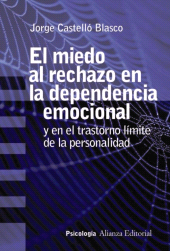 eBook, El miedo al rechazo en la dependencia emocional : Y en el trastorno límite de la personalidad, Alianza Editorial