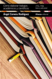 eBook, Cómo elaborar trabajos académicos y científicos: TFG,TFM, tesis y artículos, Alianza Editorial