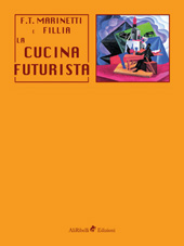 E-book, La cucina futurista., Ali Ribelli Edizioni