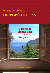 E-book, Microréflexions : Comment philosopher au fil des jours?, Allary Éditions