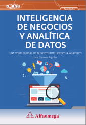 m, Inteligencia de negocios y analítica de datos : Una visión global de Business Intelligence & Analytics, Alpha Editorial