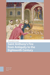 E-book, Saint Anthony's Fire from Antiquity to the Eighteenth Century, Amsterdam University Press