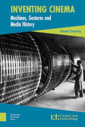 eBook, Inventing Cinema : Machines, Gestures and Media History, Amsterdam University Press