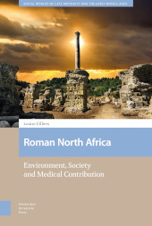 E-book, Roman North Africa : Environment, Society and Medical Contribution, Amsterdam University Press