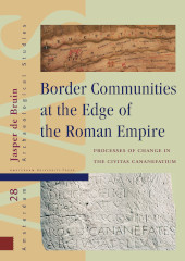 E-book, Border Communities at the Edge of the Roman Empire : Processes of Change in the Civitas Cananefatium, Amsterdam University Press