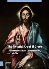 E-book, The Pictorial Art of El Greco : Transmaterialities, Temporalities, and Media, Amsterdam University Press