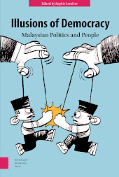 E-book, Illusions of Democracy : Malaysian Politics and People, Amsterdam University Press