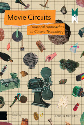 E-book, Movie Circuits : Curatorial Approaches to Cinema Technology, Amsterdam University Press