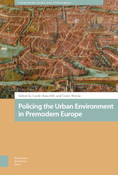 E-book, Policing the Urban Environment in Premodern Europe, Amsterdam University Press