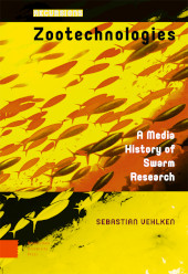 E-book, Zootechnologies : A Media History of Swarm Research, Amsterdam University Press