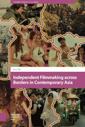 E-book, Independent Filmmaking across Borders in Contemporary Asia, Amsterdam University Press