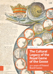 E-book, The Cultural Legacy of the Royal Game of the Goose : 400 years of Printed Board Games, Amsterdam University Press