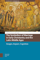 E-book, The Symbolism of Marriage in Early Christianity and the Latin Middle Ages : Images, Impact, Cognition, Amsterdam University Press