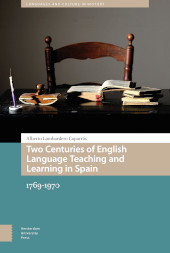 E-book, Two Centuries of English Language Teaching and Learning in Spain : 1769-1970, Amsterdam University Press