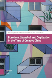 E-book, Boredom, Shanzhai, and Digitisation in the Time of Creative China, Amsterdam University Press