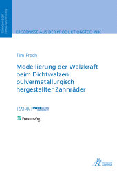 E-book, Modellierung der Walzkraft beim Dichtwalzen pulvermetallurgisch hergestellter Zahnräder, Apprimus Wissenschaftsverlag