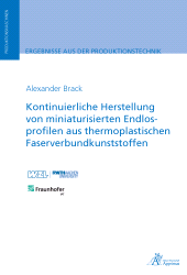 E-book, Kontinuierliche Herstellung von miniaturisierten Endlosprofilen : aus thermoplastischen Faserverbundkunststoffen, Apprimus Wissenschaftsverlag