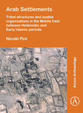 E-book, Arab Settlements : Tribal structures and spatial organizations in the Middle East between Hellenistic and Early Islamic periods, Archaeopress