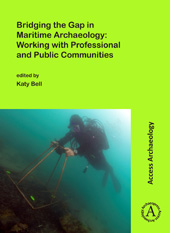 E-book, Bridging the Gap in Maritime Archaeology : Working with Professional and Public Communities, Archaeopress